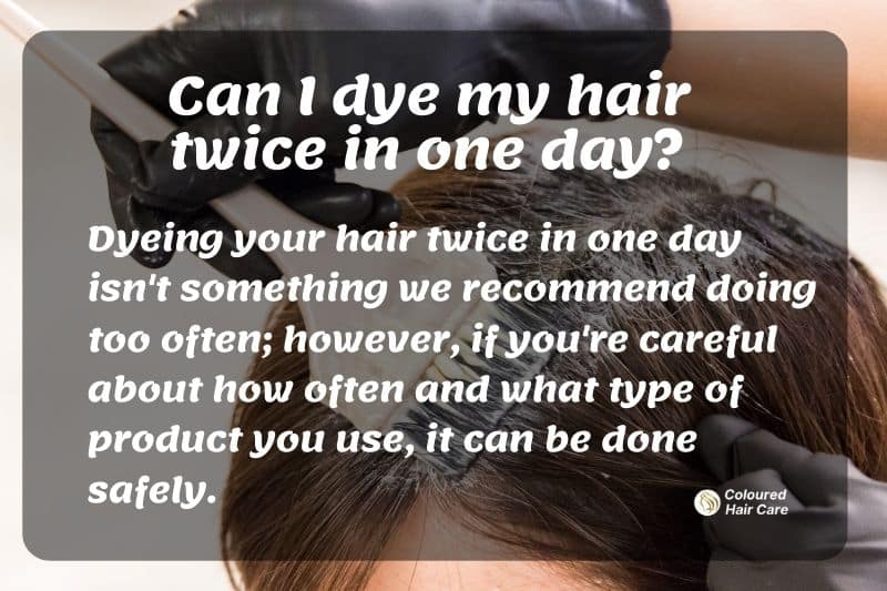 can I dye my hair twice in one day infographic top tips